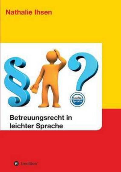 Cover for Ihsen · Betreuungsrecht in leichter Sprac (Buch) (2016)