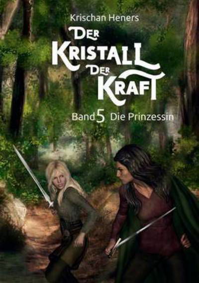 Cover for Heners · Der Kristall der Kraft (Book) (2015)