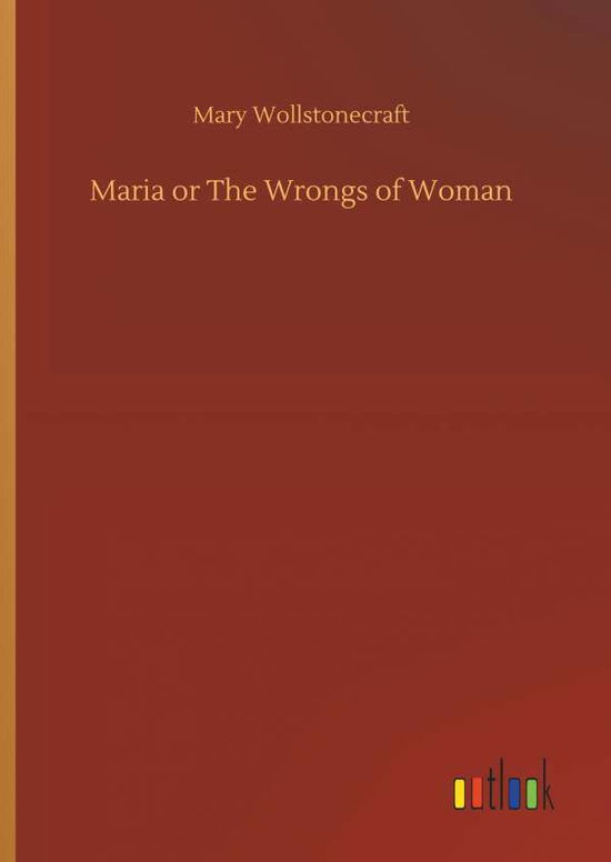 Cover for Wollstonecraft · Maria or The Wrongs of W (Book) (2018)