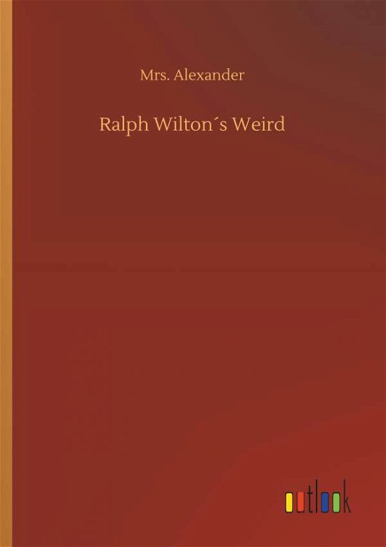 Cover for Alexander · Ralph Wilton s Weird (Book) (2019)
