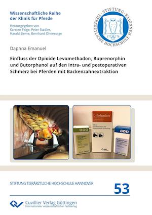 Cover for Daphna Emanuel · Einfluss der Opioide Levomethadon, Buprenorphin und Butorphanol auf den intra- und postoperativen Schmerz bei Pferden mit Backenzahnextraktion (Paperback Book) (2021)