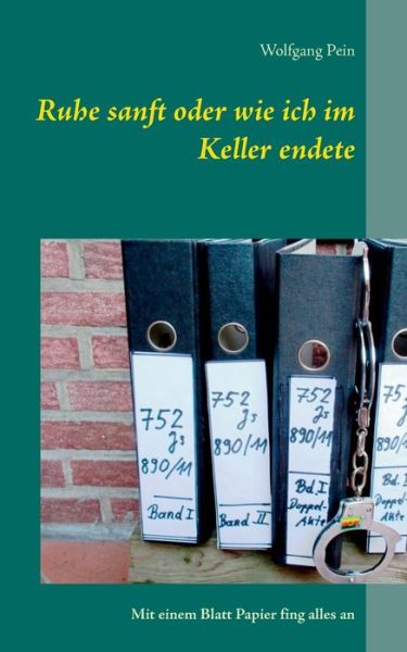 Ruhe sanft oder wie ich im Keller - Pein - Książki -  - 9783744895286 - 15 sierpnia 2017