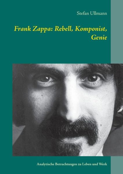 Cover for Ullmann · Frank Zappa: Rebell, Komponist, (Book) (2019)