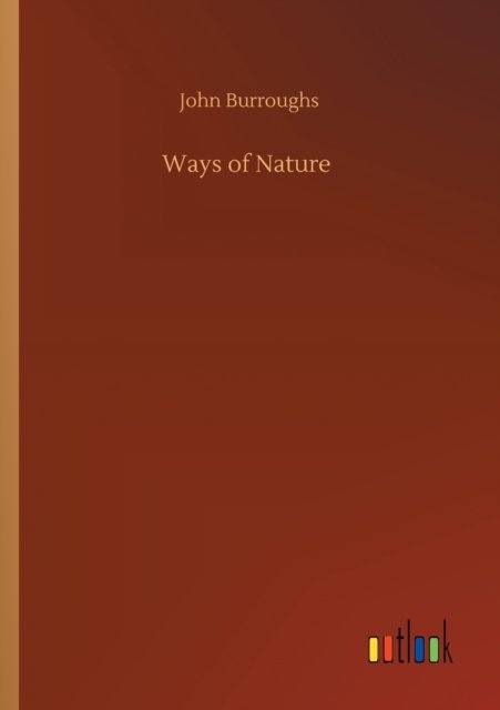 Cover for John Burroughs · Ways of Nature (Pocketbok) (2020)