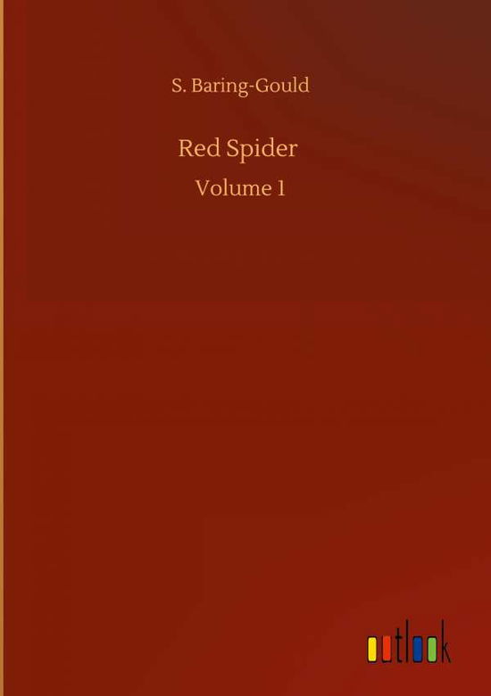 Red Spider: Volume 1 - S Baring-Gould - Books - Outlook Verlag - 9783752405286 - August 4, 2020