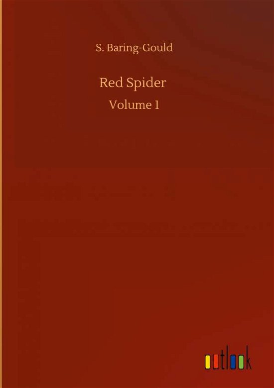 Cover for S Baring-Gould · Red Spider: Volume 1 (Inbunden Bok) (2020)
