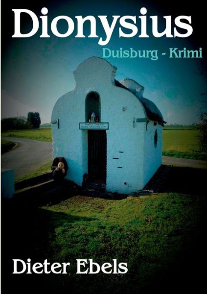 Cover for Dieter Ebels · Dionysius: Duisburg - Krimi (Paperback Book) (2021)