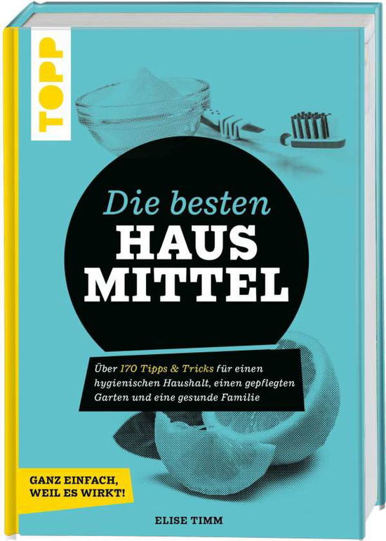 Die besten Hausmittel - Wohnen, Le - Timm - Books -  - 9783772445286 - 