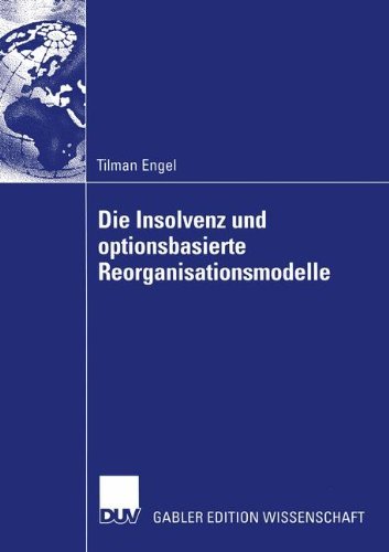 Cover for Tilman Engel · Die Insolvenz Und Optionsbasierte Reorganisationsmodelle (Paperback Bog) [2004 edition] (2004)