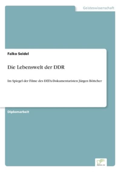 Cover for Falko Seidel · Die Lebenswelt der DDR (Pocketbok) (2006)