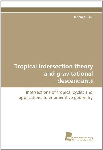 Cover for Johannes Rau · Tropical Intersection Theory and Gravitational Descendants: Intersections of Tropical Cycles and Applications to Enumerative Geometry (Paperback Book) (2010)