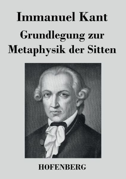 Cover for Immanuel Kant · Grundlegung Zur Metaphysik Der Sitten (Pocketbok) (2016)