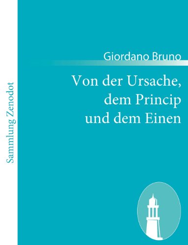 Cover for Giordano Bruno · Von Der Ursache, Dem Princip Und Dem Einen (Taschenbuch) [German edition] (2011)