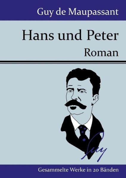 Hans Und Peter - Guy De Maupassant - Books - Hofenberg - 9783843077286 - August 14, 2015