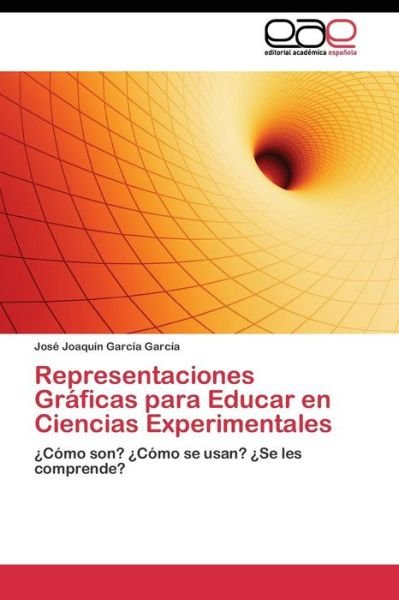 Cover for Garcia Garcia Jose Joaquin · Representaciones Graficas Para Educar en Ciencias Experimentales (Paperback Book) (2011)