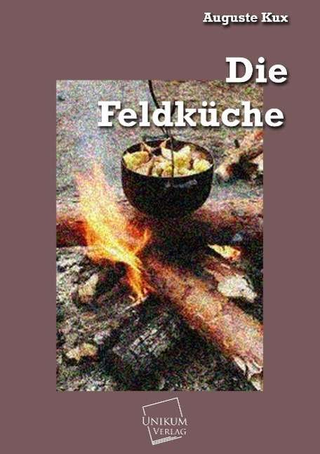 Cover for Kux · Die Feldküche (Bog)