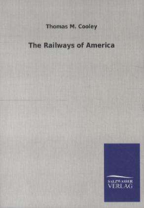 Cover for Thomas M Cooley · The Railways of America (Paperback Book) (2012)