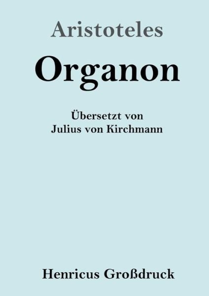 Cover for Aristoteles · Organon (Grossdruck) (Paperback Book) (2019)