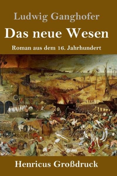 Cover for Ludwig Ganghofer · Das neue Wesen (Grossdruck) (Inbunden Bok) (2019)