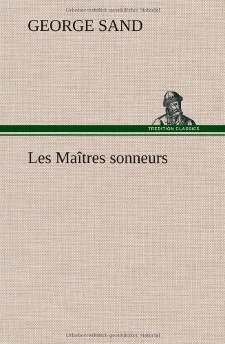 Cover for George Sand · Les Ma Tres Sonneurs (Innbunden bok) [French edition] (2012)