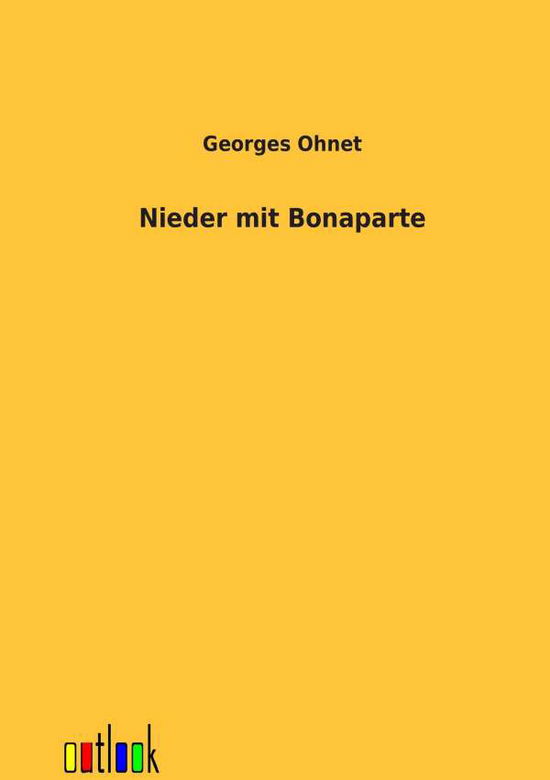 Cover for Georges Ohnet · Nieder Mit Bonaparte (Paperback Book) [German edition] (2011)