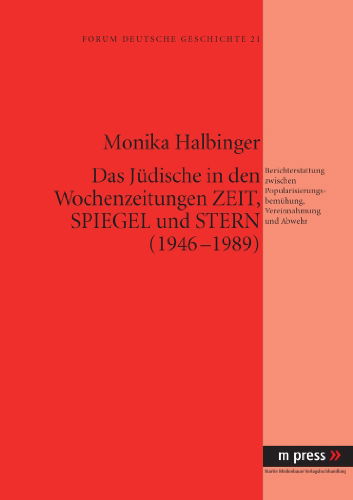 Cover for Monika Halbinger · Das Juedische in Den Wochenzeitungen Zeit, Spiegel Und Stern (1946-1989): Berichterstattung Zwischen Popularisierungsbemuehung, Vereinnahmung Und Abwehr (Paperback Book) [German edition] (2010)