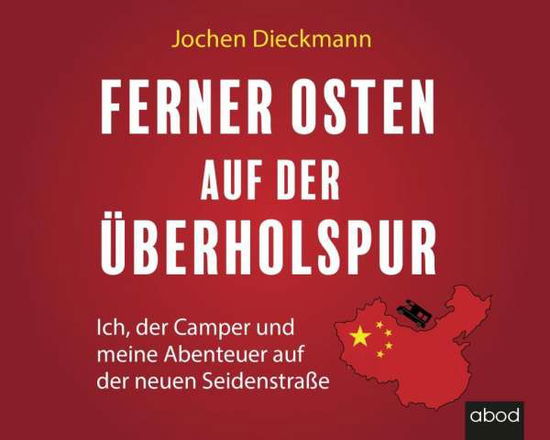 Cover for Dieckmann · Ferner Osten auf der Überhols (Book)