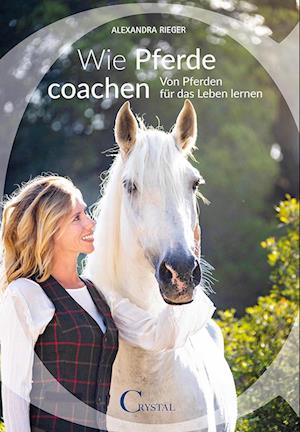 Cover for Alexandra Rieger · Wie Pferde coachen (Book) (2022)