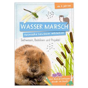 Cover for Activity Heft: Wasser Marsch - Heimische Gewässer entdecken (Book) (2025)