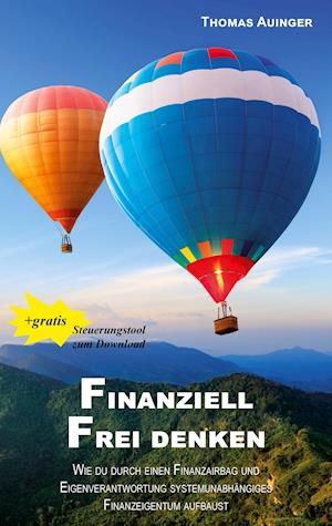 Finanziell frei denken - Thomas Auinger - Books - Re Di Roma-Verlag - 9783985270286 - March 31, 2021