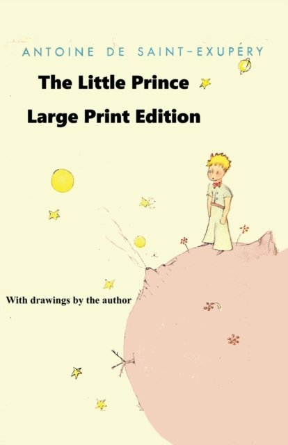 Cover for Antoine de Saint-Exupery · The Little Prince - Large Print Edition (Paperback Bog) (2017)