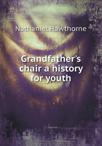 Cover for Hawthorne Nathaniel · Grandfather's Chair a History for Youth (Paperback Book) (2013)