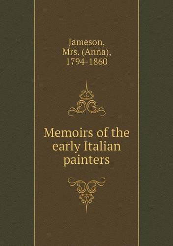 Cover for Jameson · Memoirs of the Early Italian Painters (Paperback Book) (2013)