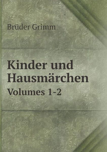 Cover for Brüder Grimm · Kinder Und Hausmärchen Volumes 1-2 (Pocketbok) [German edition] (2014)