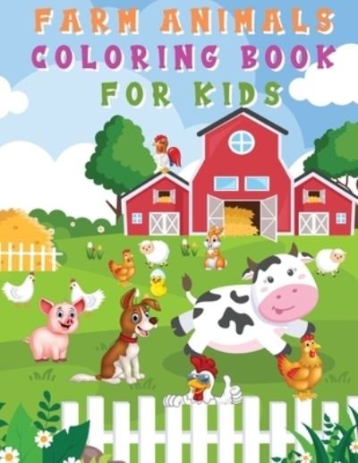 Cover for Steven Cottontail Manor · Farm Animals Coloring Book for Kids: Fun and Cute Coloring Pages - Horse, Pig, Cow, and Many More for Boys, Girls, Kindergarten, Toddlers, Preschoolers (Paperback Book) (2021)