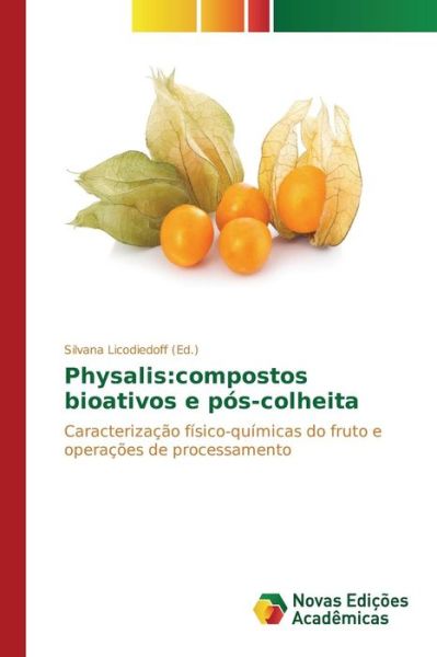 Cover for Licodiedoff Silvana · Physalis: Compostos Bioativos E Pos-colheita (Paperback Bog) (2015)