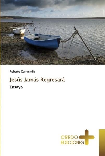 Cover for Roberto Garmendia · Jesus Jamas Regresara (Paperback Book) (2019)