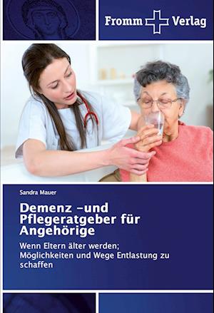 Cover for Sandra Mauer · Demenz -und Pflegeratgeber fürAngehörige (Pocketbok) (2019)