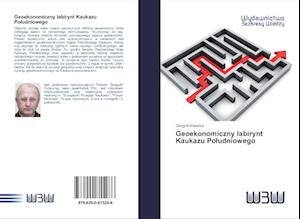 Cover for Kvinikadze · Geoekonomiczny labirynt Kauk (Bok)