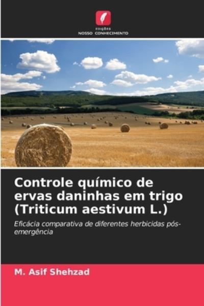 Cover for M Asif Shehzad · Controle quimico de ervas daninhas em trigo (Triticum aestivum L.) (Paperback Book) (2021)