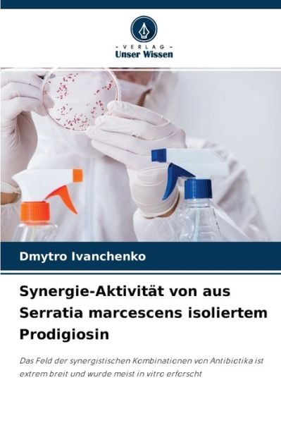 Cover for Dmytro Ivanchenko · Synergie-Aktivitat von aus Serratia marcescens isoliertem Prodigiosin (Taschenbuch) (2021)