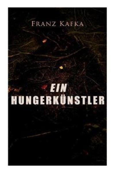 Cover for Franz Kafka · Ein Hungerkünstler (Taschenbuch) (2017)