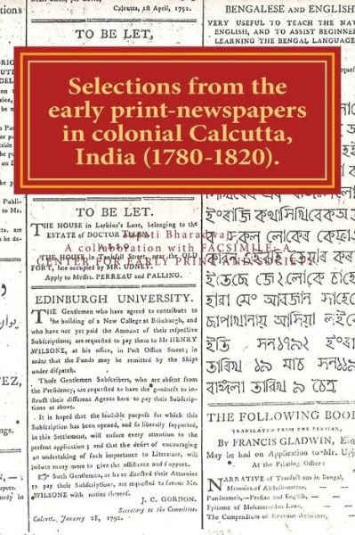 Cover for Tapati Bharadwaj · Selections from the Early Print-newspapers in Colonial Calcutta, India (1780-1820): Heteroglossic Print, Diseases and Fashion (Early Newspapers in Colonial India) (Volume 2) (Taschenbuch) (2014)