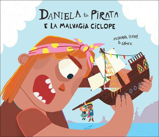 Cover for Susanna Isern · Daniela La Pirata E La Malvagia Ciclope. Ediz. A Colori (Book)