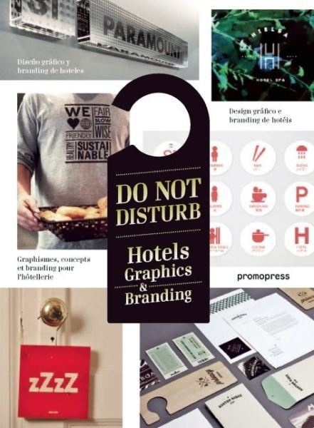 Do Not Disturb: Hotel Graphics & Branding - Wang Shaoqiang - Bøger - Promopress - 9788415967286 - 10. juni 2014