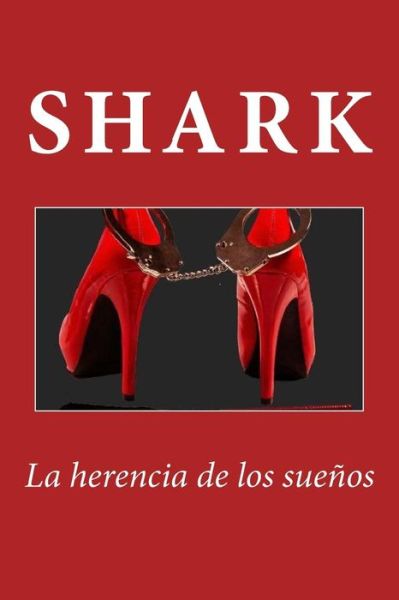 Cover for Shark · La Herencia De Los Suenos (Paperback Book) (2015)