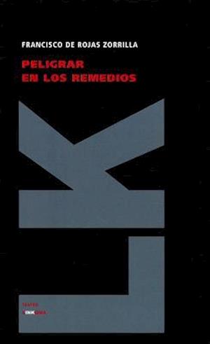 Cover for Francisco De Rojas Zorrilla · Peligrar en Los Remedios (Teatro) (Spanish Edition) (Hardcover Book) [Spanish edition] (2024)