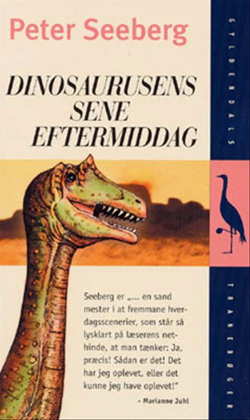 Cover for Peter Seeberg · Gyldendals Tranebøger: Dinosaurusens sene eftermiddag (Paperback Bog) [3. udgave] (1999)