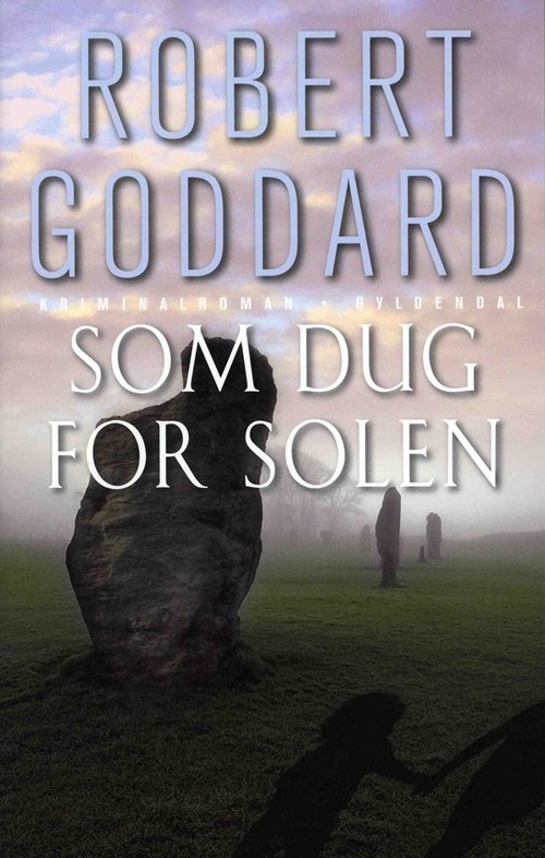 Cover for Robert Goddard · Gyldendal Pocket: Som dug for solen (Bog) [2. udgave] (2008)
