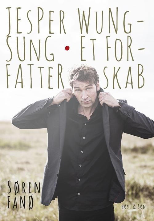 Cover for Søren Fanø · Jesper Wung-Sung. Et forfatterskab (Sewn Spine Book) [1st edition] (2014)